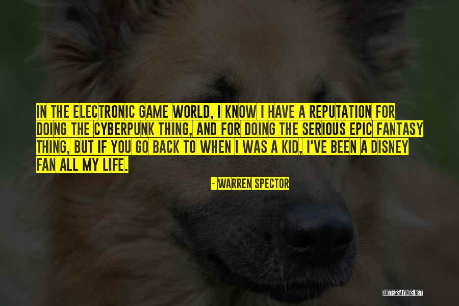 Life From Disney Quotes By Warren Spector Life From Disney Quotes By Warren Spector