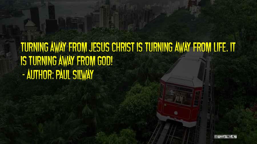 Life From God Quotes By Paul Silway