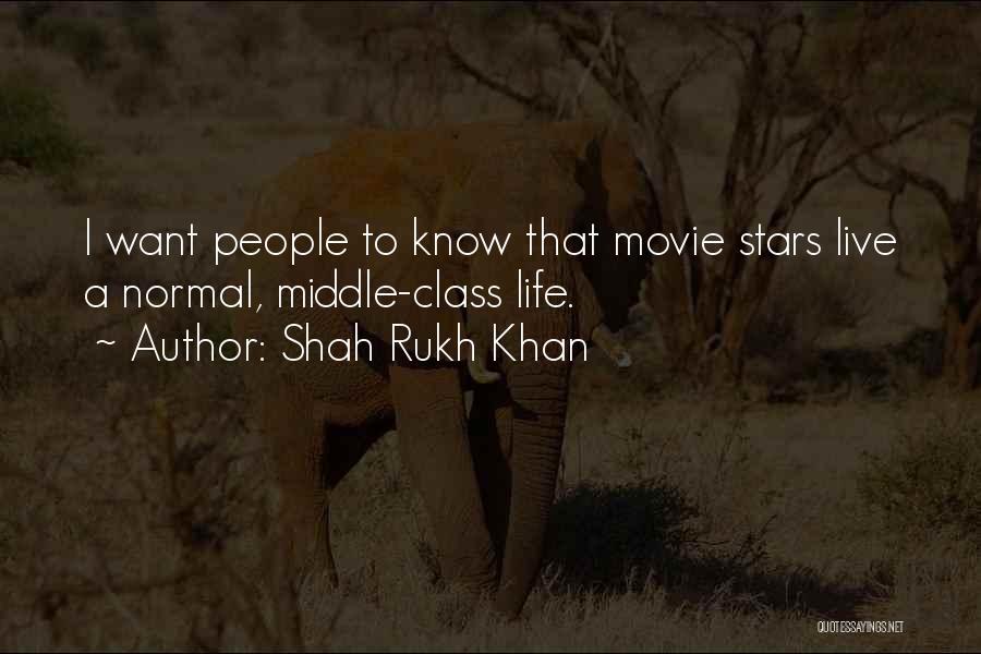 Life From Movie Stars Quotes By Shah Rukh Khan