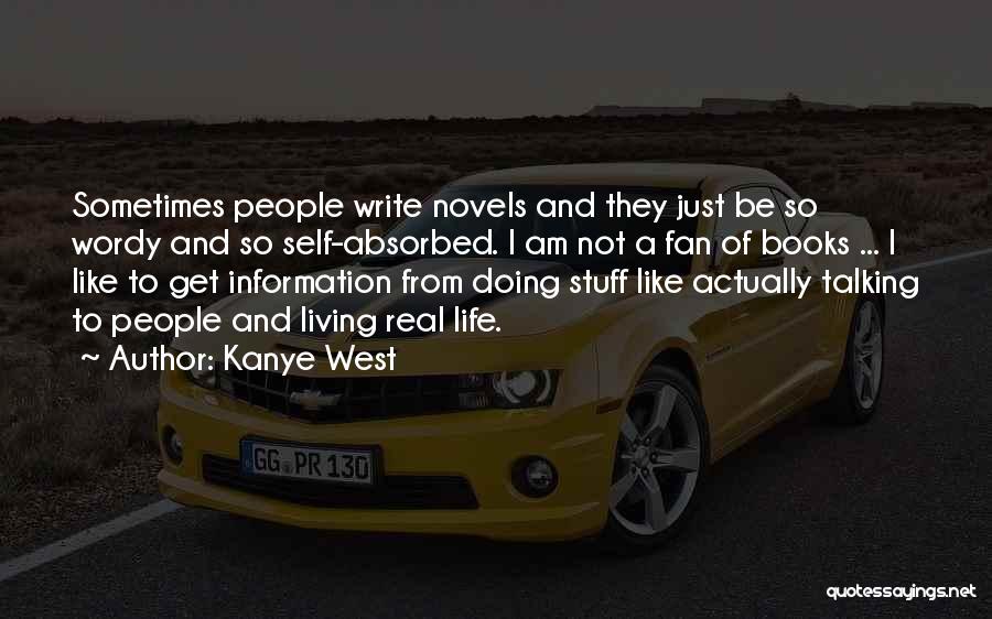 Life From Novels Quotes By Kanye West
