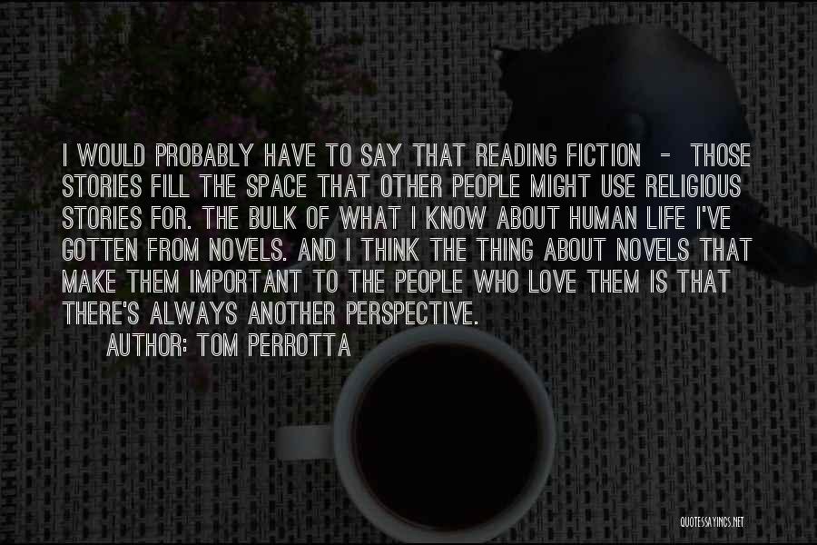 Life From Novels Quotes By Tom Perrotta