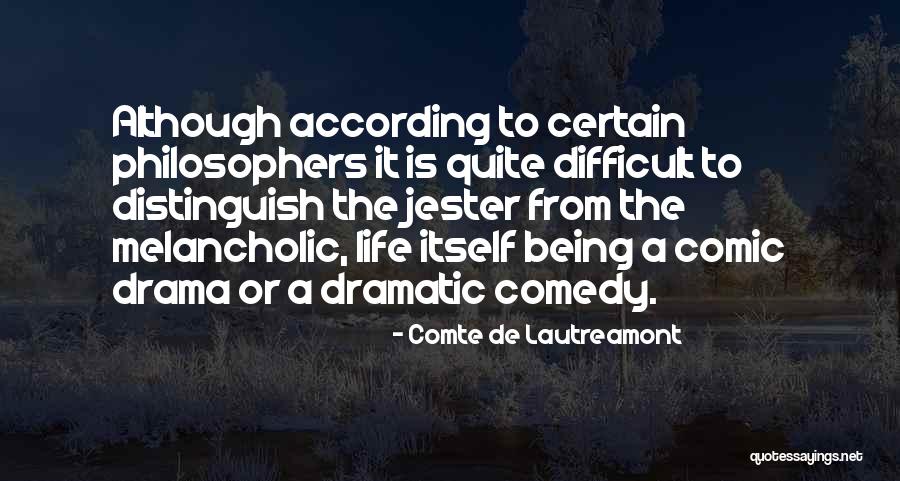 Life From Philosophers Quotes By Comte De Lautreamont Life From Philosophers Quotes By Comte De Lautreamont