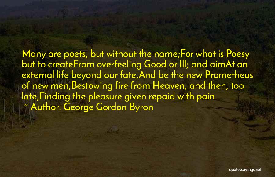 Life From Poets Quotes By George Gordon Byron