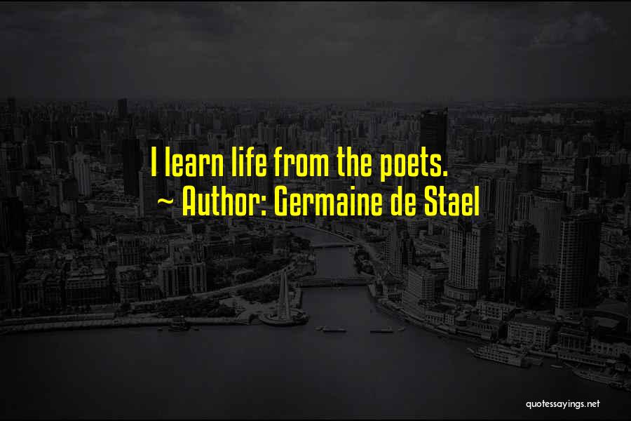 Life From Poets Quotes By Germaine De Stael