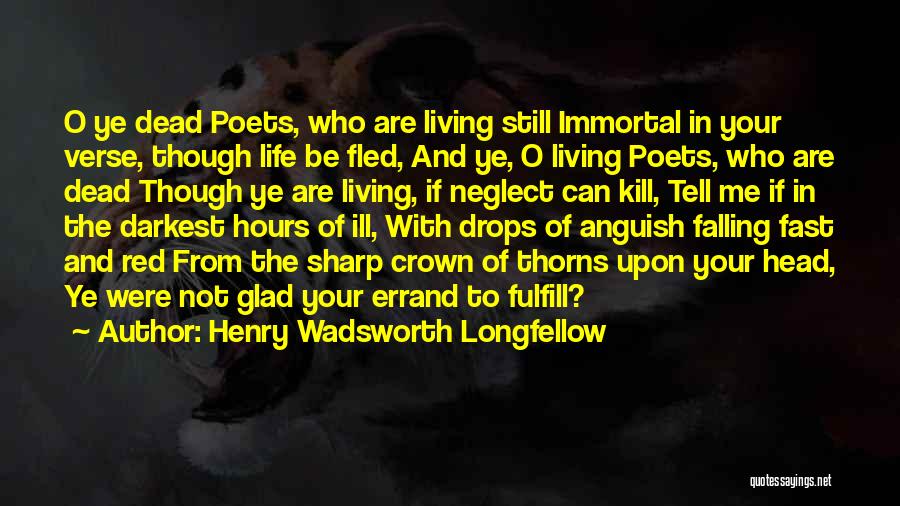 Life From Poets Quotes By Henry Wadsworth Longfellow