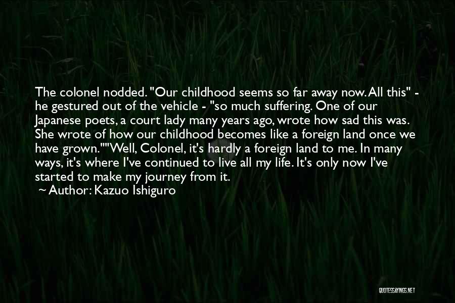 Life From Poets Quotes By Kazuo Ishiguro