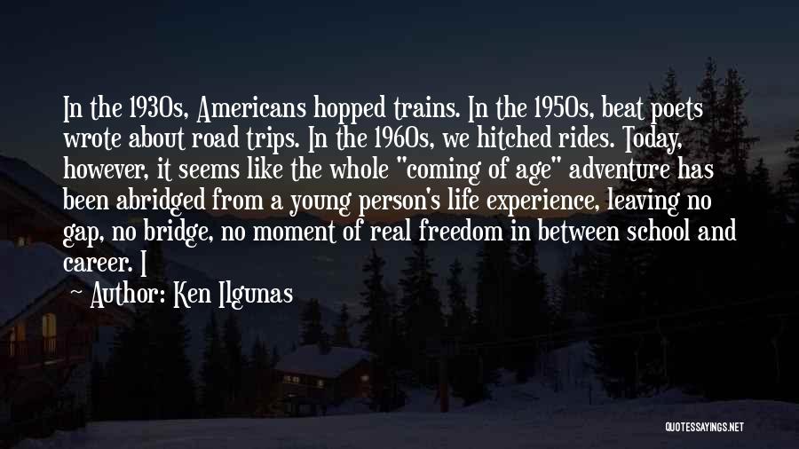 Life From Poets Quotes By Ken Ilgunas