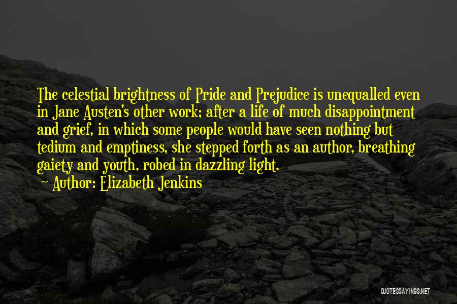 Life From Pride And Prejudice Quotes By Elizabeth Jenkins