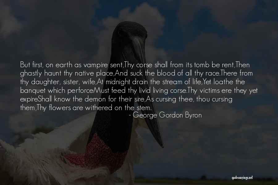 Life From Rent Quotes By George Gordon Byron Life From Rent Quotes By George Gordon Byron