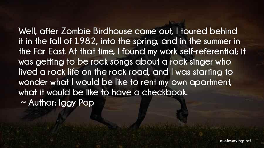 Life From Rock Songs Quotes By Iggy Pop