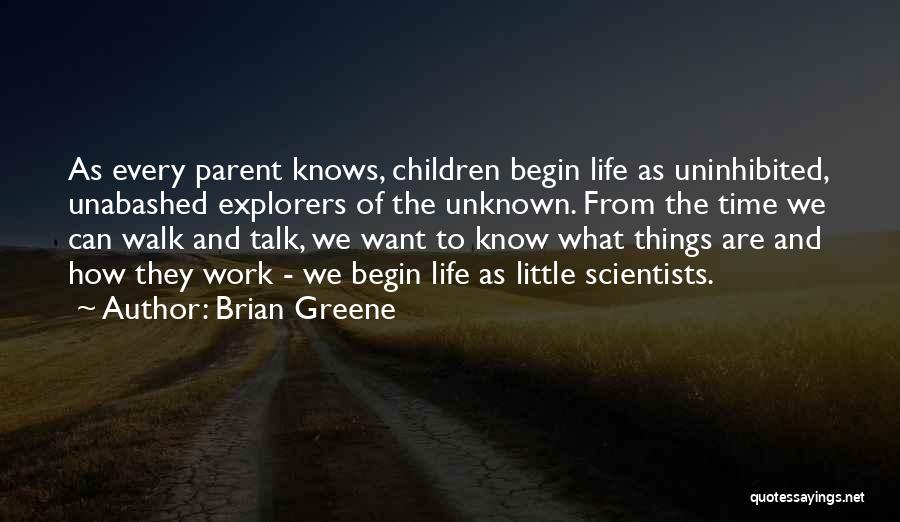 Life From Scientists Quotes By Brian Greene