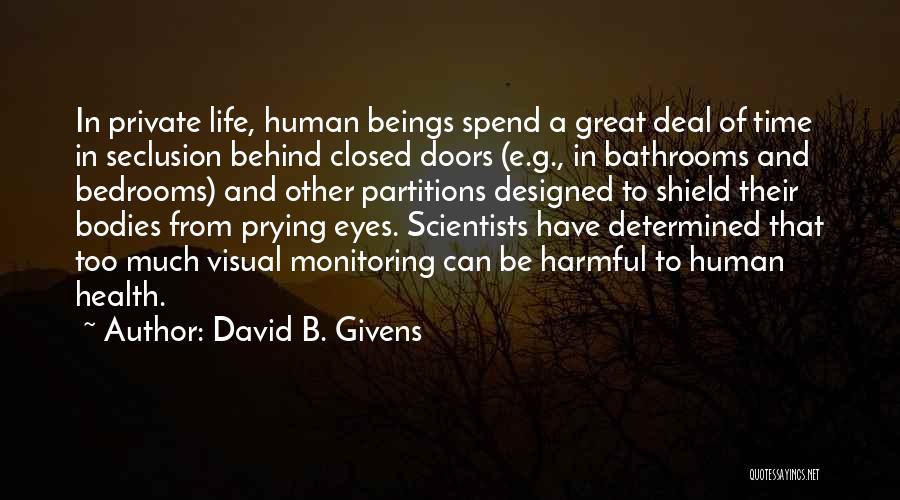 Life From Scientists Quotes By David B. Givens