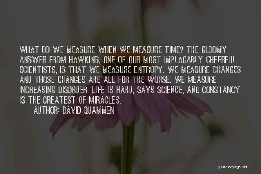 Life From Scientists Quotes By David Quammen