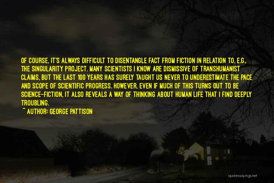 Life From Scientists Quotes By George Pattison