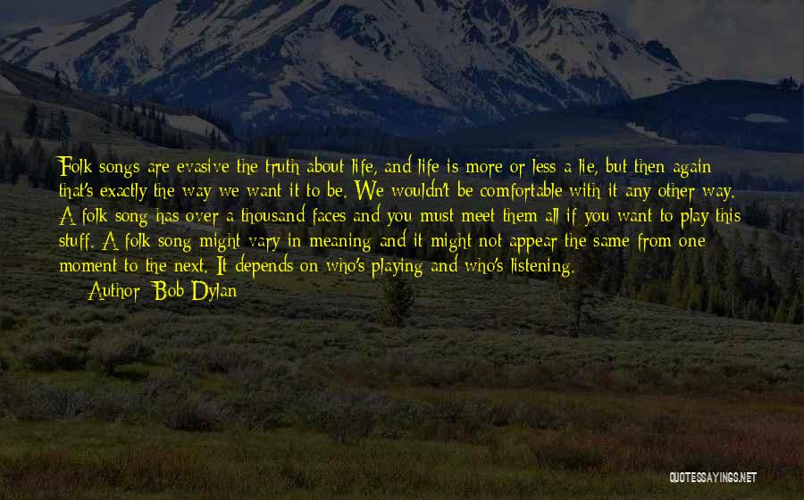 Life From Songs Quotes By Bob Dylan