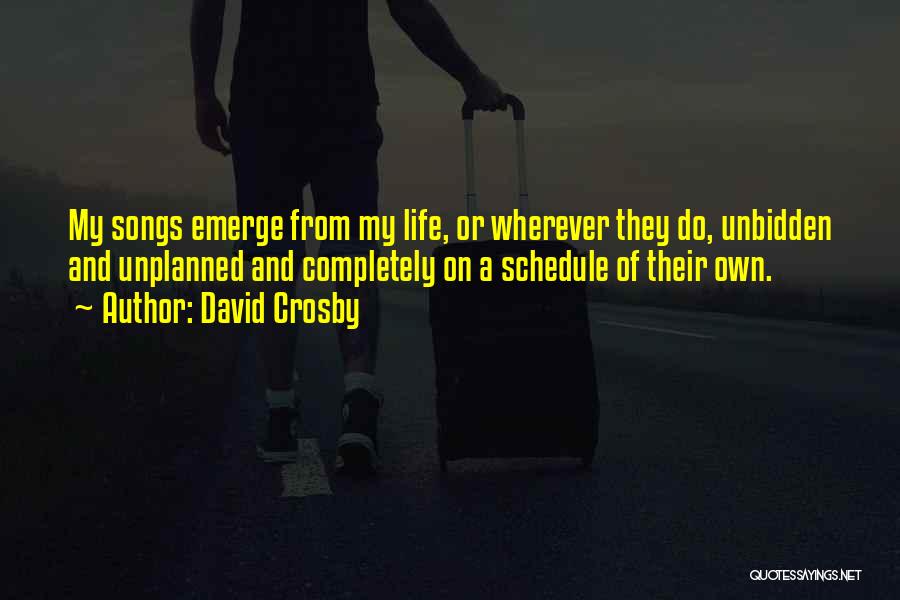 Life From Songs Quotes By David Crosby