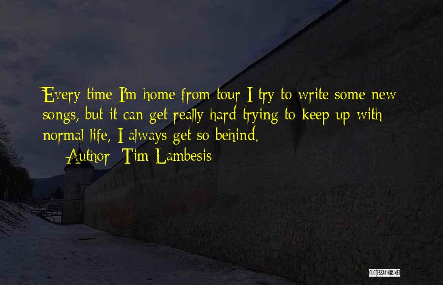 Life From Songs Quotes By Tim Lambesis