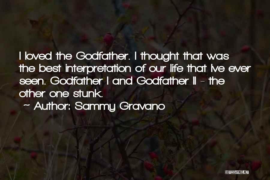 Life From The Godfather Quotes By Sammy Gravano