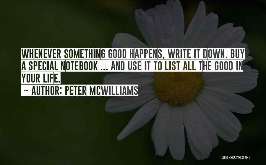 Life From The Notebook Quotes By Peter McWilliams