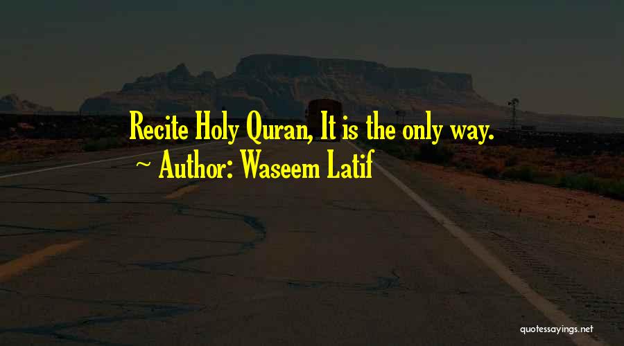 Life From The Quran Quotes By Waseem Latif