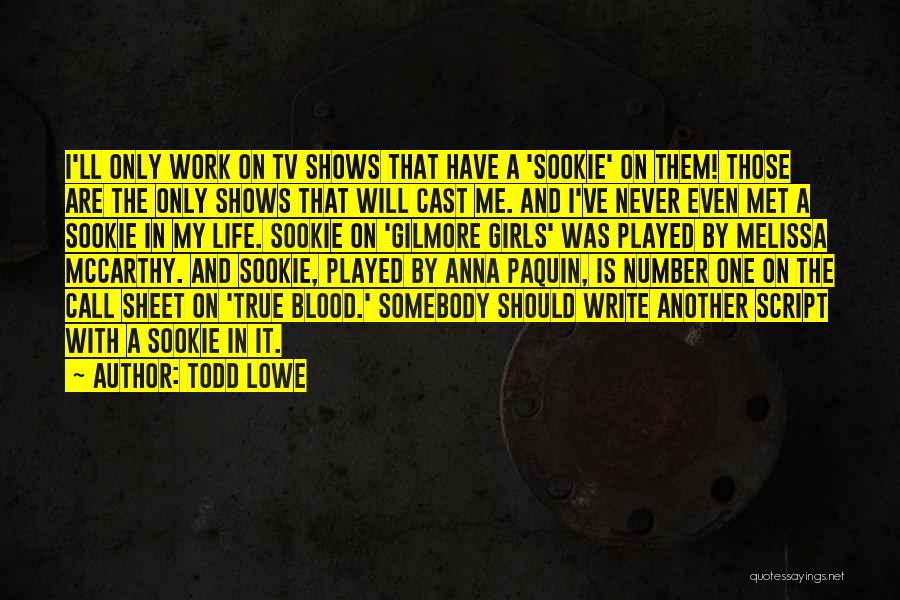 Life From Tv Shows Quotes By Todd Lowe