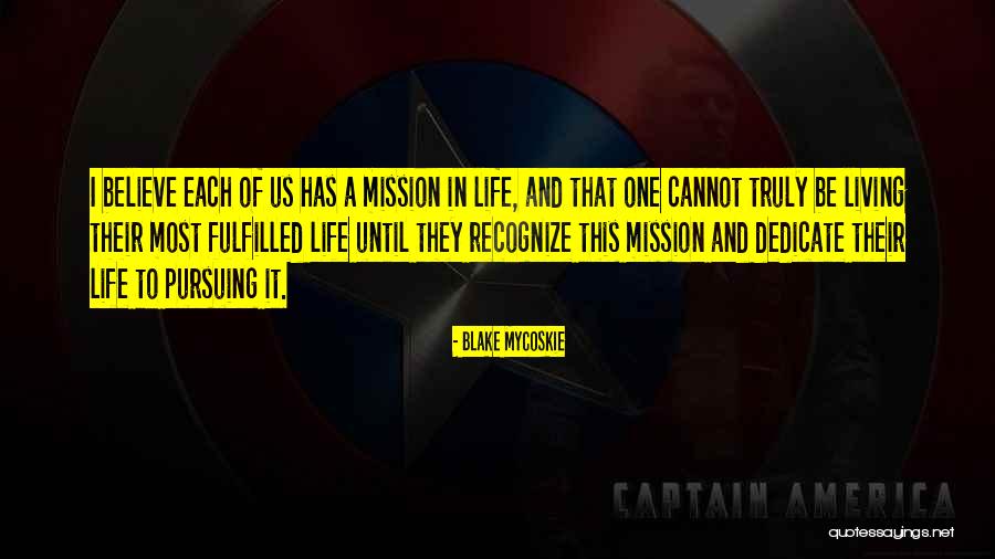 Life Fulfilled Quotes By Blake Mycoskie Life Fulfilled Quotes By Blake Mycoskie