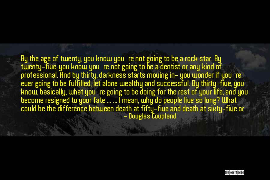 Life Fulfilled Quotes By Douglas Coupland Life Fulfilled Quotes By Douglas Coupland