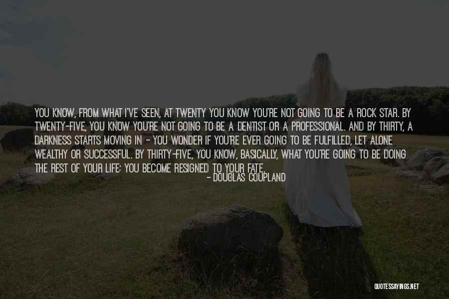 Life Fulfilled Quotes By Douglas Coupland Life Fulfilled Quotes By Douglas Coupland