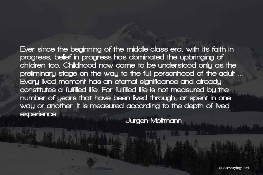 Life Fulfilled Quotes By Jurgen Moltmann Life Fulfilled Quotes By Jurgen Moltmann