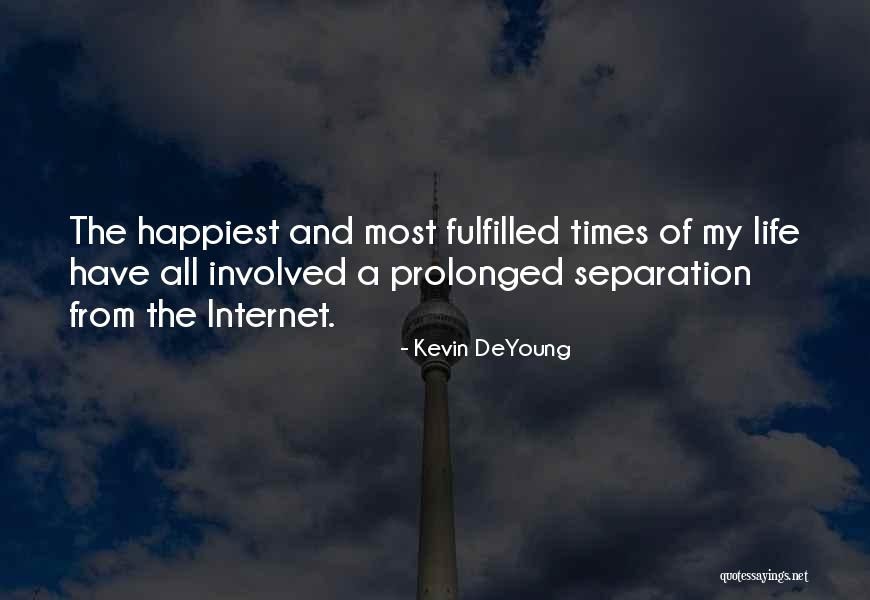 Life Fulfilled Quotes By Kevin DeYoung Life Fulfilled Quotes By Kevin DeYoung