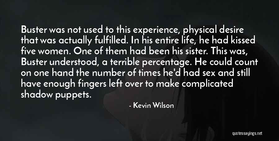 Life Fulfilled Quotes By Kevin Wilson Life Fulfilled Quotes By Kevin Wilson