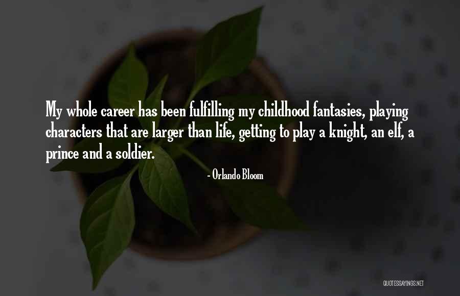 Life Fulfilling Quotes By Orlando Bloom Life Fulfilling Quotes By Orlando Bloom