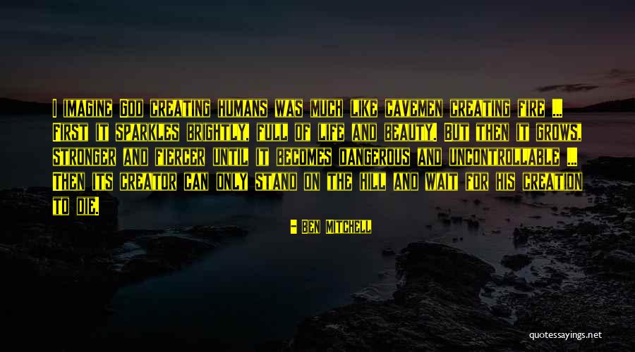 Life Full Beauty Quotes By Ben Mitchell Life Full Beauty Quotes By Ben Mitchell