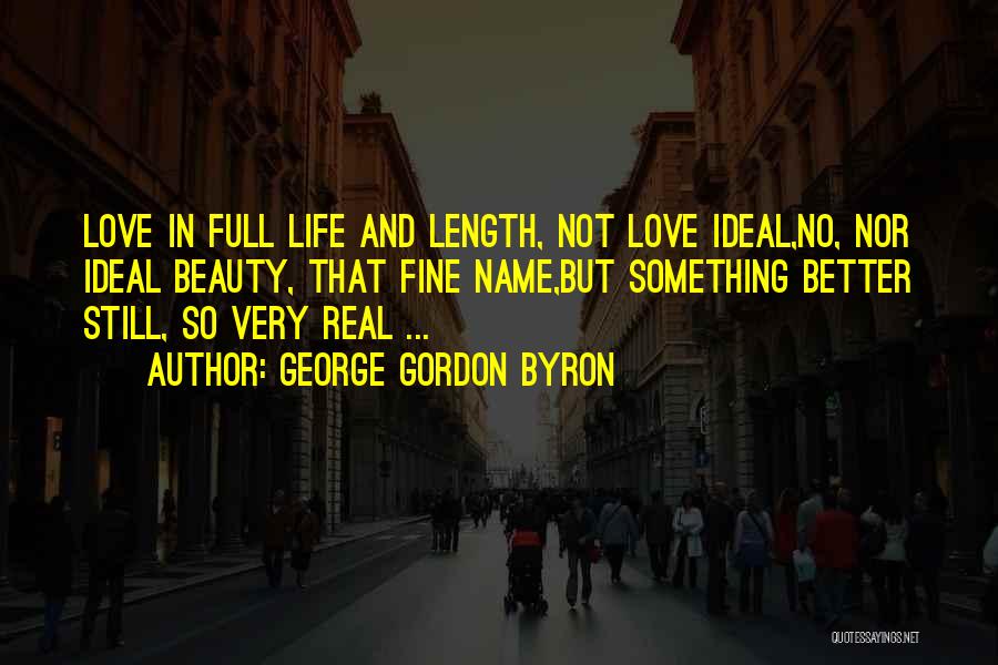 Life Full Beauty Quotes By George Gordon Byron
