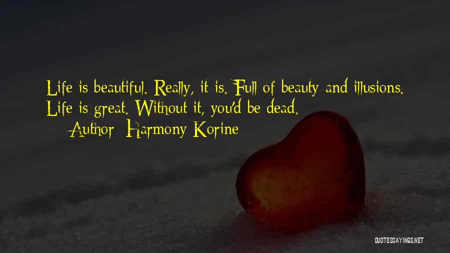 Life Full Beauty Quotes By Harmony Korine