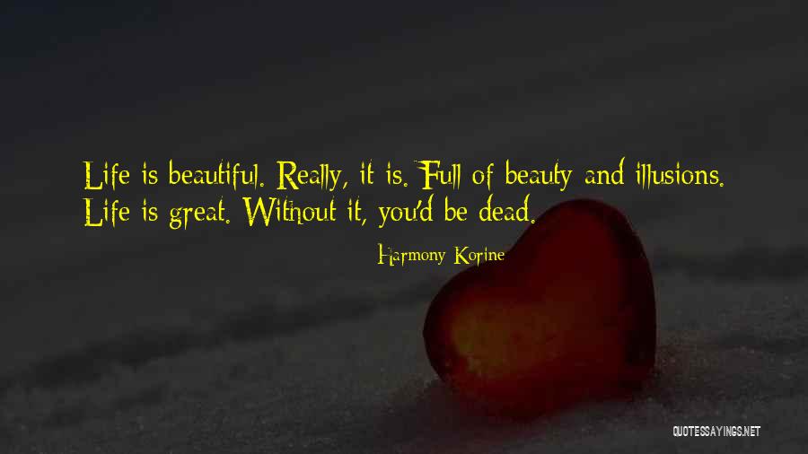 Life Full Beauty Quotes By Harmony Korine