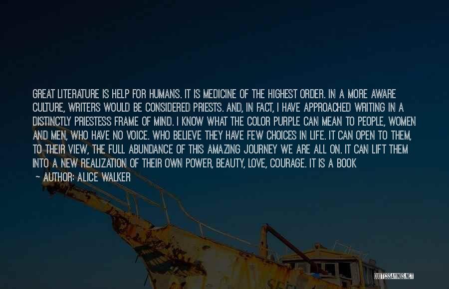 Life Full Choices Quotes By Alice Walker