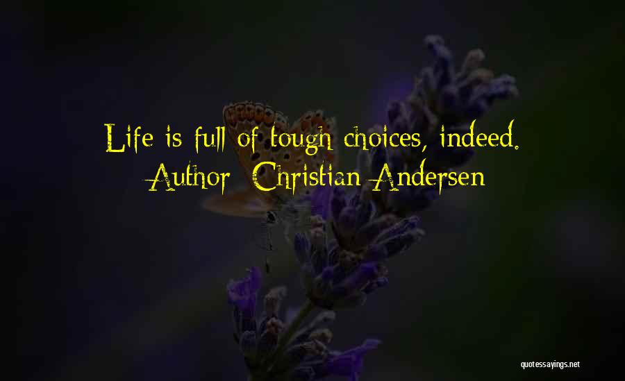 Life Full Choices Quotes By Christian Andersen