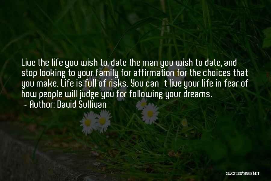 Life Full Choices Quotes By David Sullivan