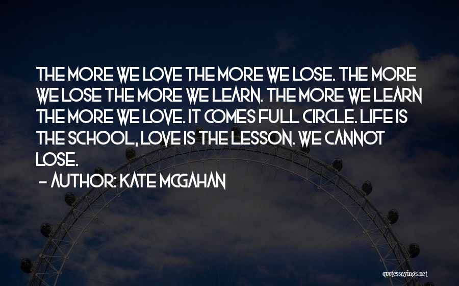 Life Full Circle Quotes By Kate McGahan