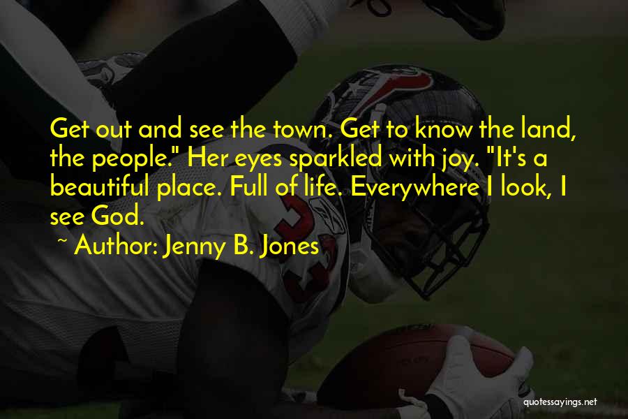 Life Full Joy Quotes By Jenny B. Jones