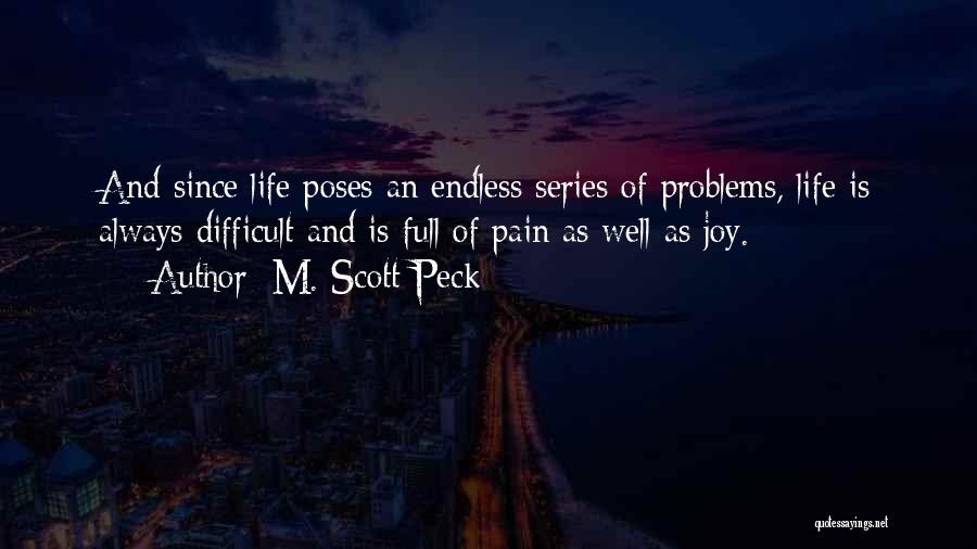 Life Full Joy Quotes By M. Scott Peck
