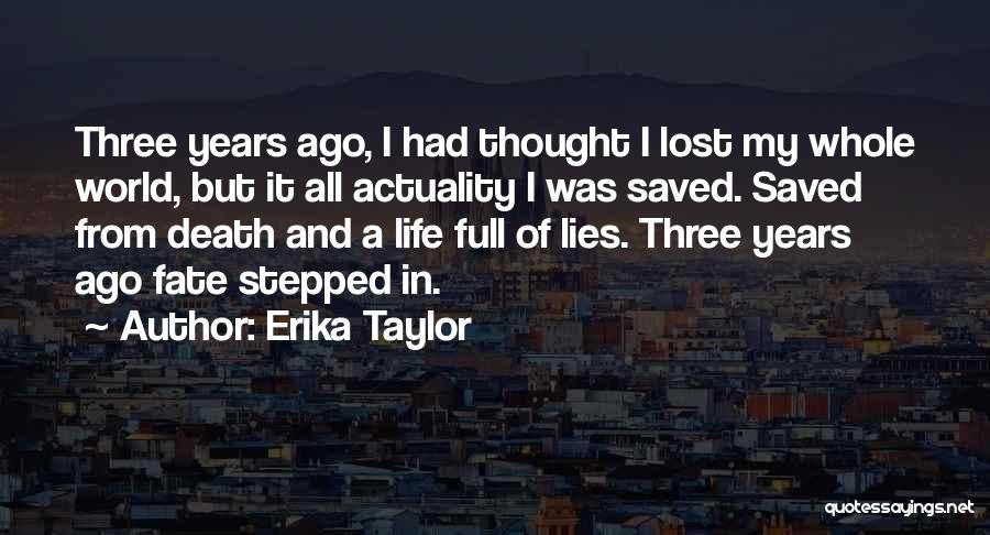 Life Full Lies Quotes By Erika Taylor