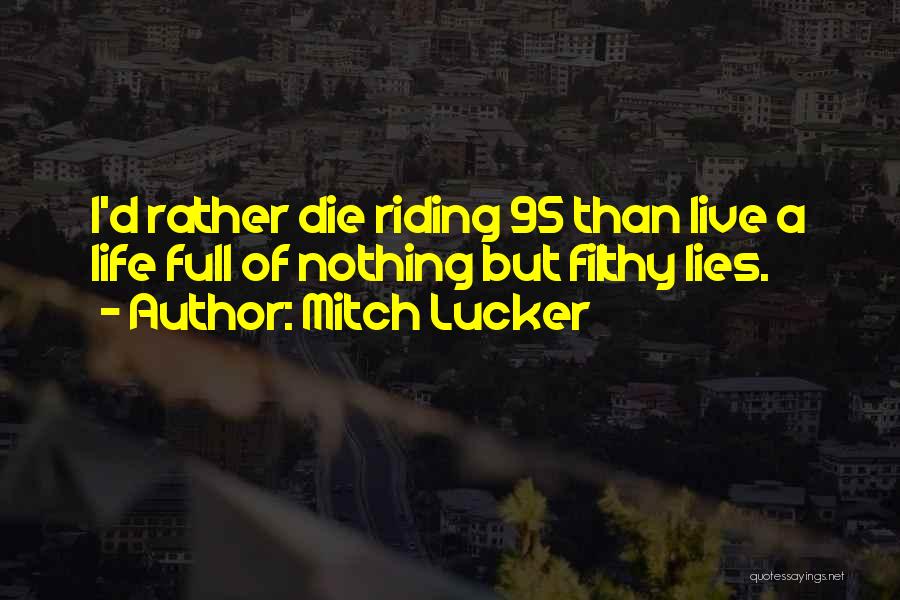 Life Full Lies Quotes By Mitch Lucker