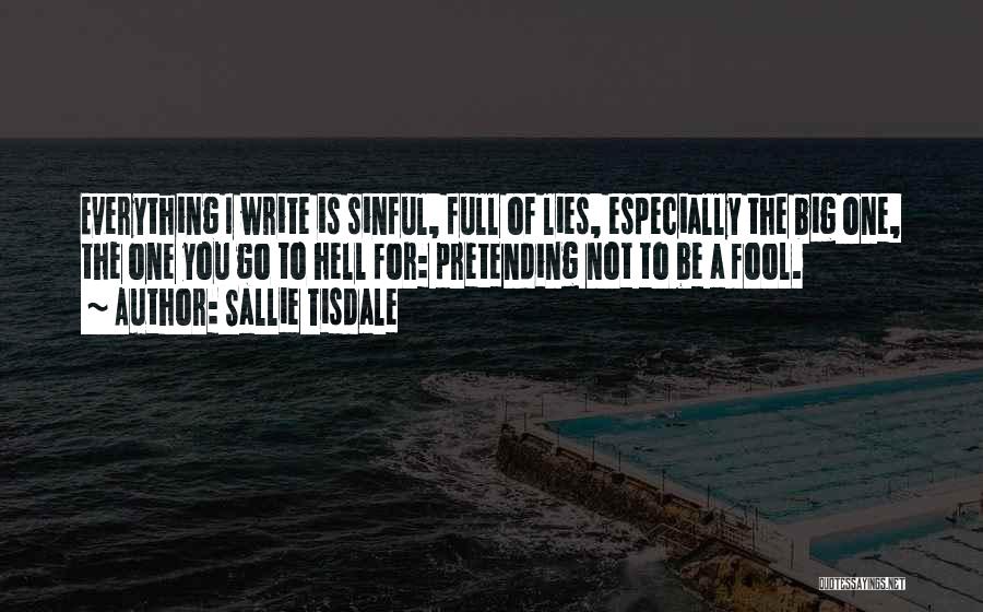 Life Full Lies Quotes By Sallie Tisdale