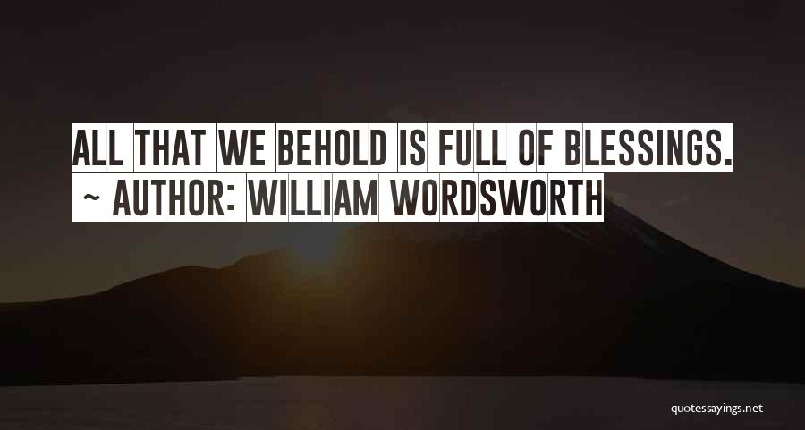 Life Full Of Blessings Quotes By William Wordsworth