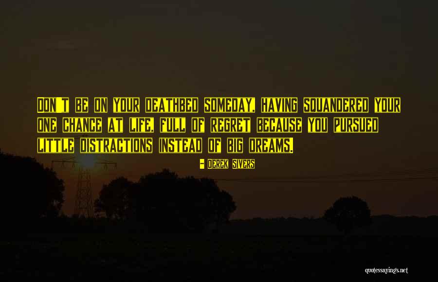 Life Full Of Dreams Quotes By Derek Sivers Life Full Of Dreams Quotes By Derek Sivers