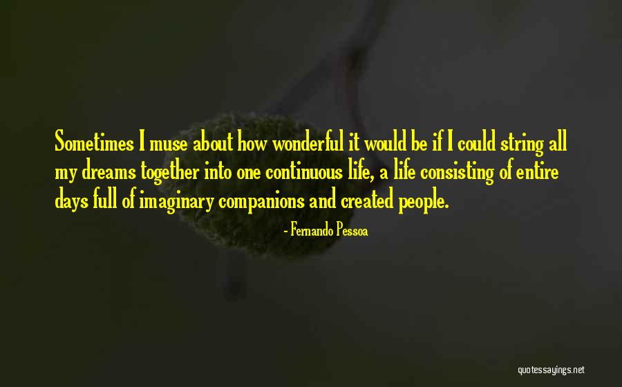 Life Full Of Dreams Quotes By Fernando Pessoa Life Full Of Dreams Quotes By Fernando Pessoa