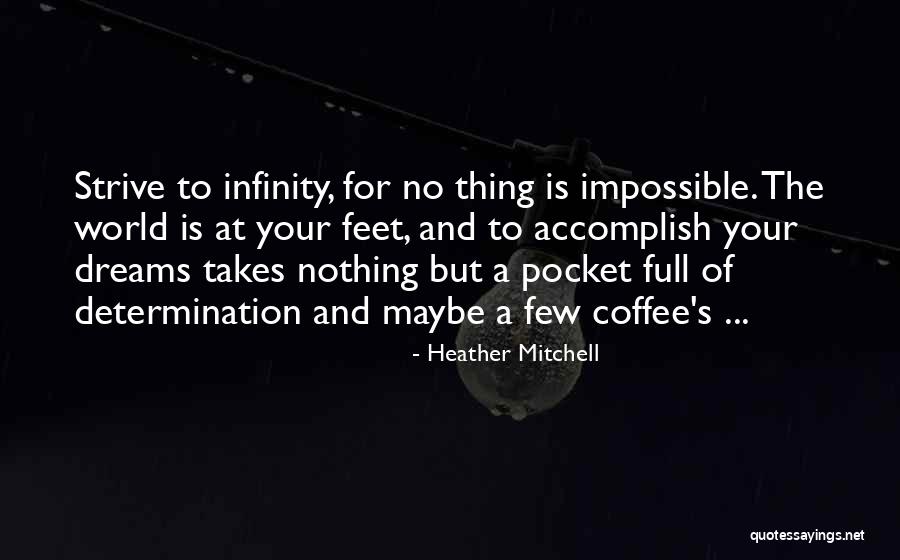 Life Full Of Dreams Quotes By Heather Mitchell Life Full Of Dreams Quotes By Heather Mitchell