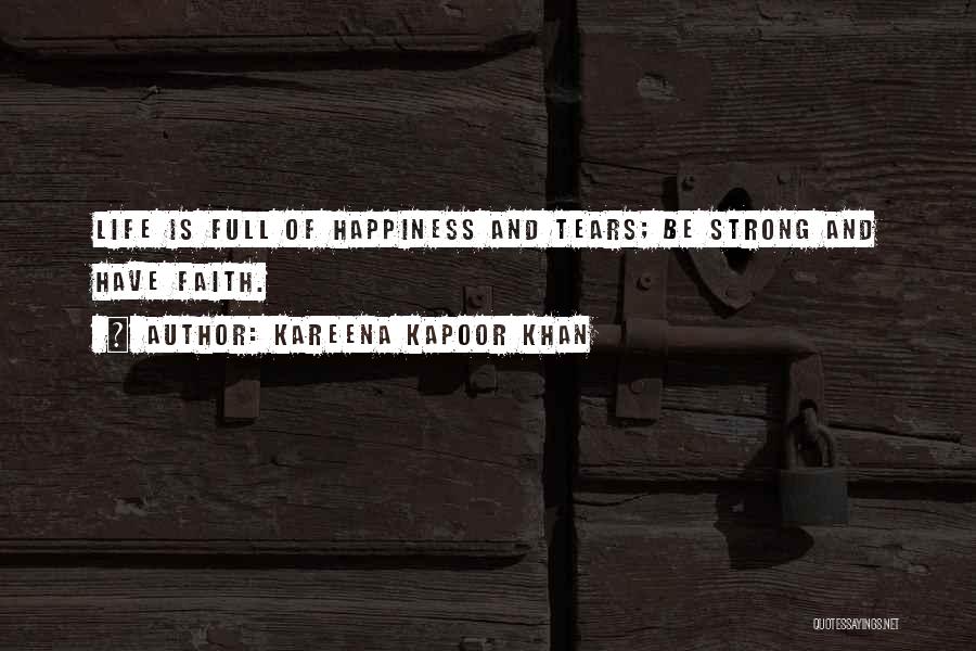 Life Full Of Happiness Quotes By Kareena Kapoor Khan